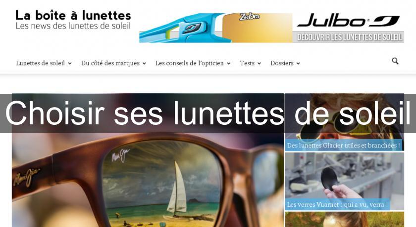 Choisir ses lunettes de soleil Choisir ses lunettes de soleil