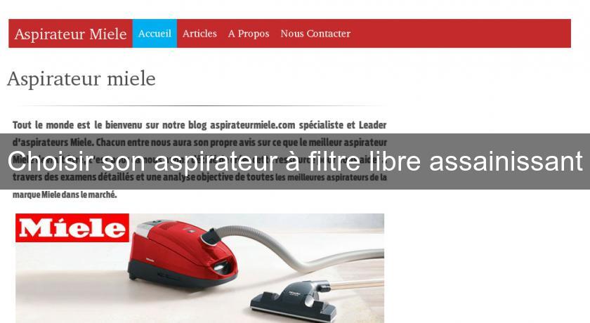 Choisir son aspirateur à filtre libre assainissant Choisir son aspirateur à filtre libre assainissant