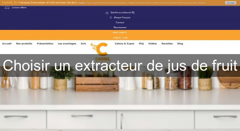 Choisir un extracteur de jus de fruit Choisir un extracteur de jus de fruit