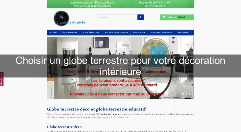 Choisir un globe terrestre pour votre décoration intérieure