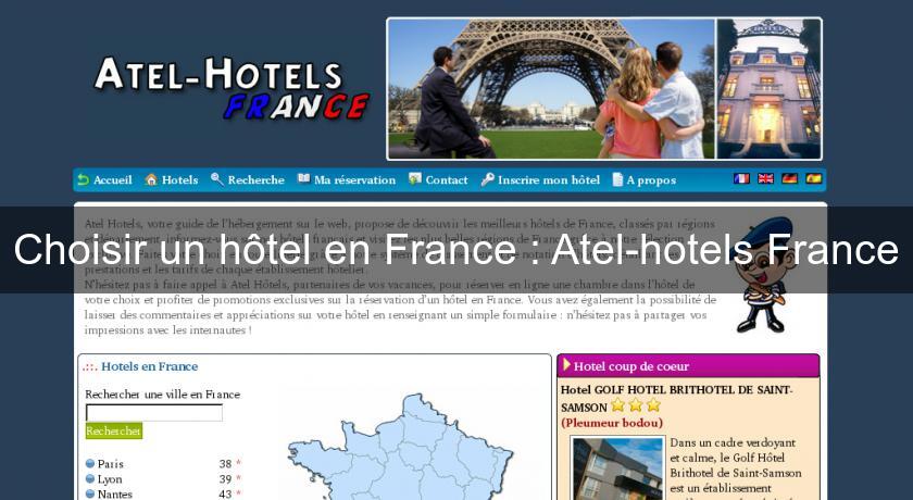 Choisir un hôtel en France : Atel-hotels France Choisir un hôtel en France : Atel-hotels France