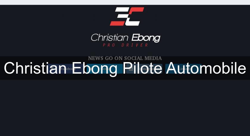 Christian Ebong Pilote Automobile