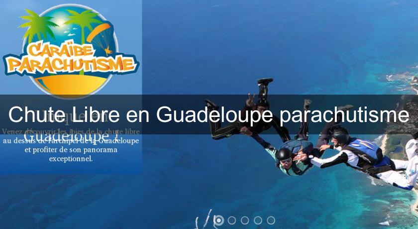 Chute Libre en Guadeloupe parachutisme Chute Libre en Guadeloupe parachutisme