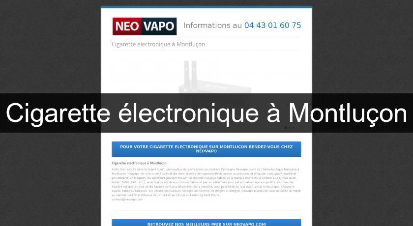 Cigarette électronique à Montluçon Cigarette électronique à Montluçon