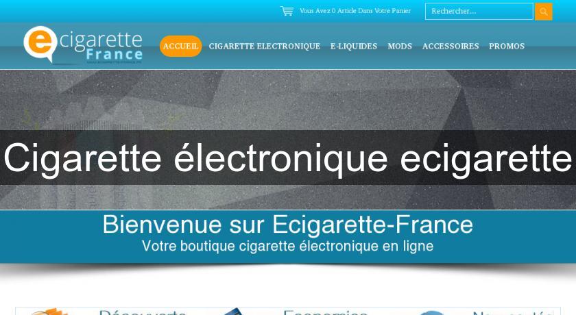 Cigarette électronique ecigarette Cigarette électronique ecigarette