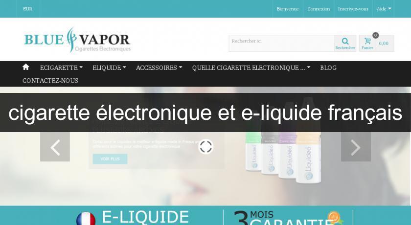 cigarette électronique et e-liquide français