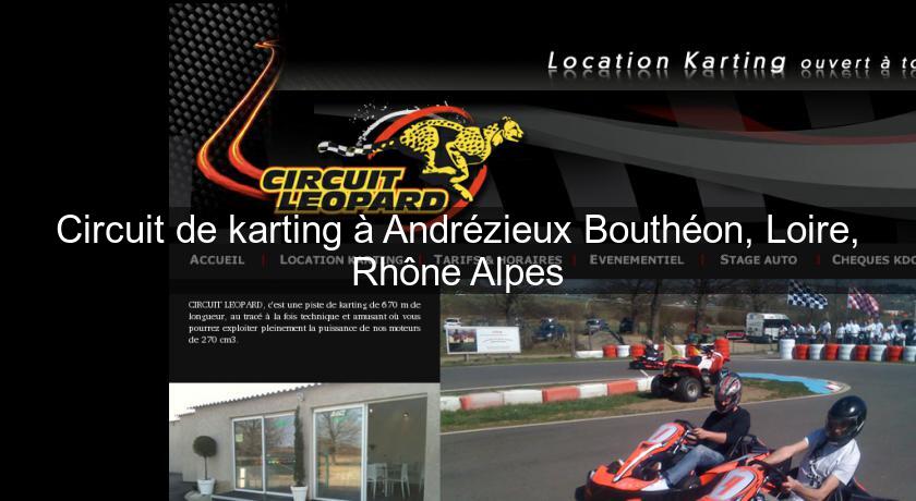 Circuit de karting à Andrézieux Bouthéon, Loire, Rhône Alpes Circuit de karting à Andrézieux Bouthéon, Loire, Rhône Alpes