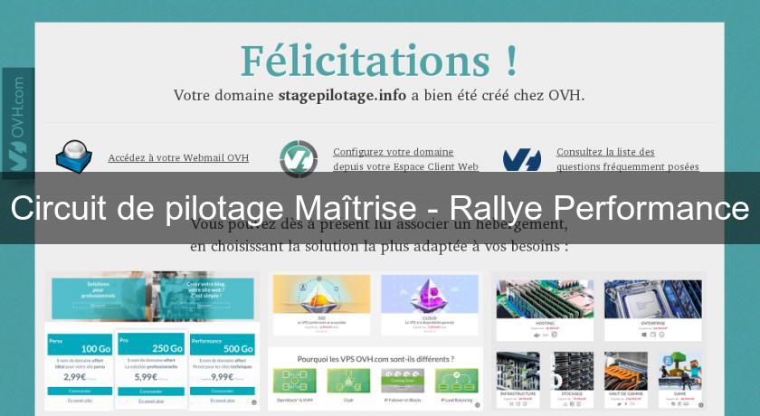 Circuit de pilotage Maîtrise - Rallye Performance Circuit de pilotage Maîtrise - Rallye Performance