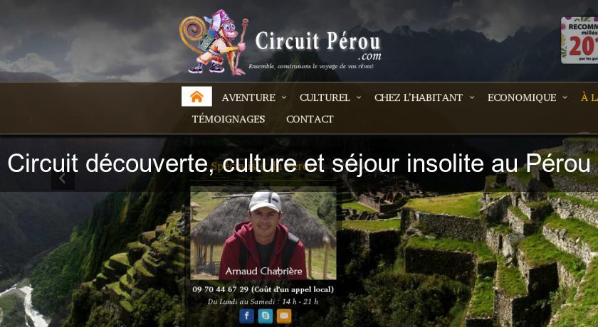 Circuit découverte, culture et séjour insolite au Pérou Circuit découverte, culture et séjour insolite au Pérou