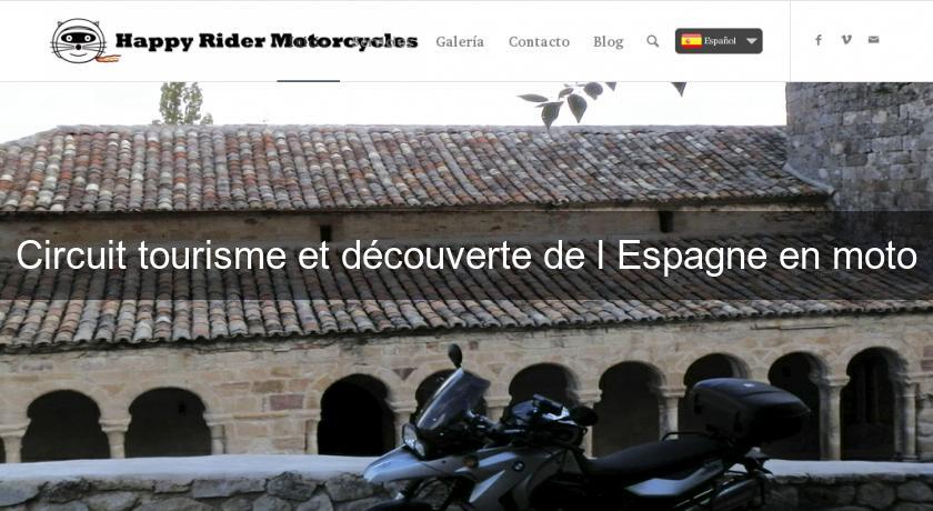Circuit tourisme et découverte de l'Espagne en moto Circuit tourisme et découverte de l'Espagne en moto