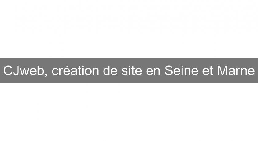 CJweb, création de site en Seine et Marne