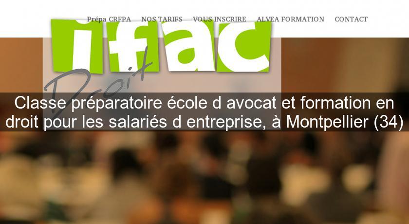 Classe préparatoire école d'avocat et formation en droit pour les salariés d'entreprise, à Montpellier (34)