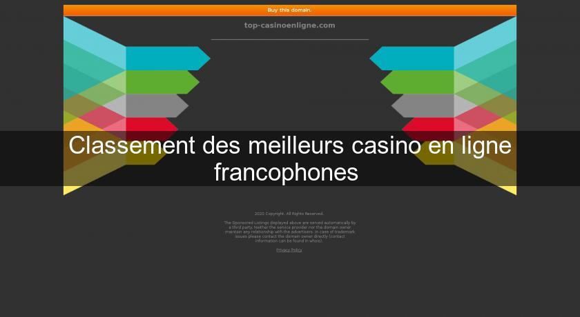 Classement des meilleurs casino en ligne francophones 