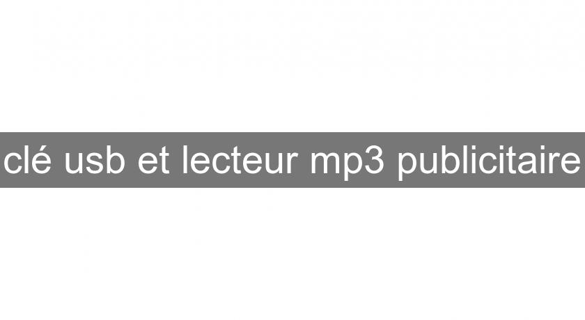 clé usb et lecteur mp3 publicitaire clé usb et lecteur mp3 publicitaire