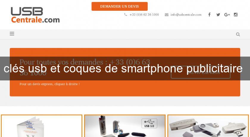 clés usb et coques de smartphone publicitaire clés usb et coques de smartphone publicitaire