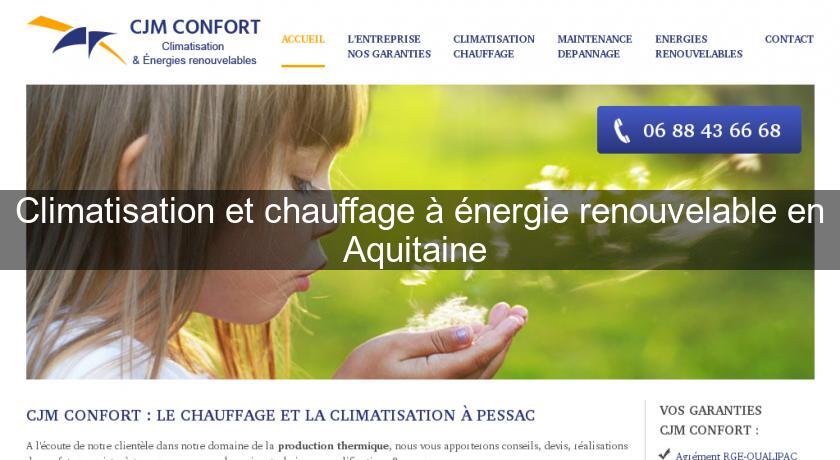 Climatisation et chauffage à énergie renouvelable en Aquitaine Climatisation et chauffage à énergie renouvelable en Aquitaine