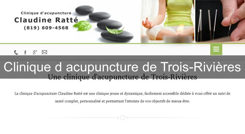Clinique d'acupuncture de Trois-Rivières Clinique d'acupuncture de Trois-Rivières