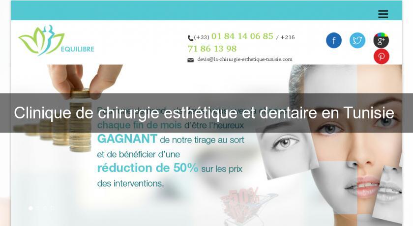 Clinique de chirurgie esthétique et dentaire en Tunisie Clinique de chirurgie esthétique et dentaire en Tunisie