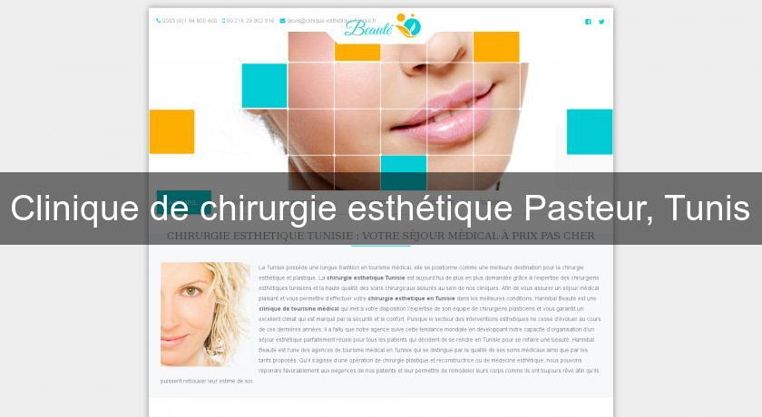 Clinique de chirurgie esthétique Pasteur, Tunis Clinique de chirurgie esthétique Pasteur, Tunis