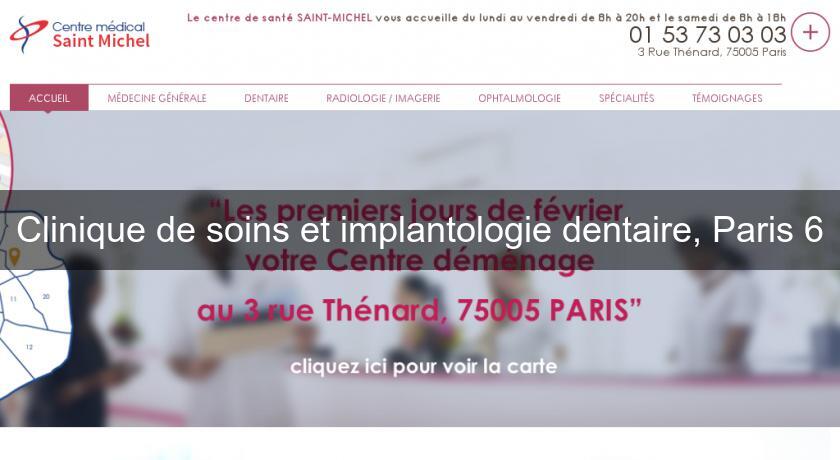 Clinique de soins et implantologie dentaire, Paris 6 Clinique de soins et implantologie dentaire, Paris 6