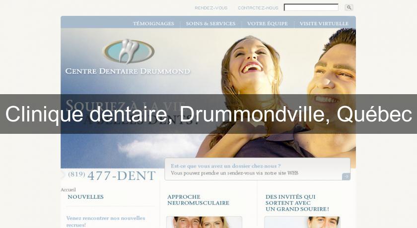 Clinique dentaire, Drummondville, Québec