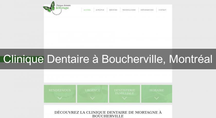 Clinique Dentaire à Boucherville, Montréal Clinique Dentaire à Boucherville, Montréal