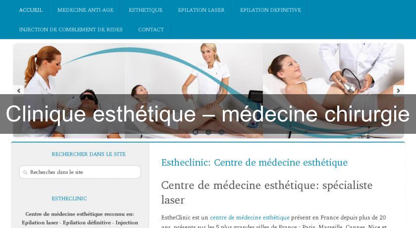 Clinique esthétique – médecine chirurgie Clinique esthétique – médecine chirurgie
