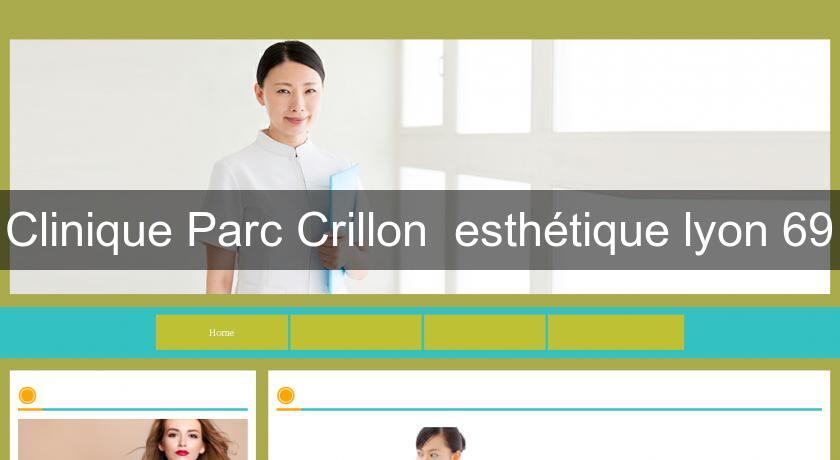 Clinique Parc Crillon  esthétique lyon 69