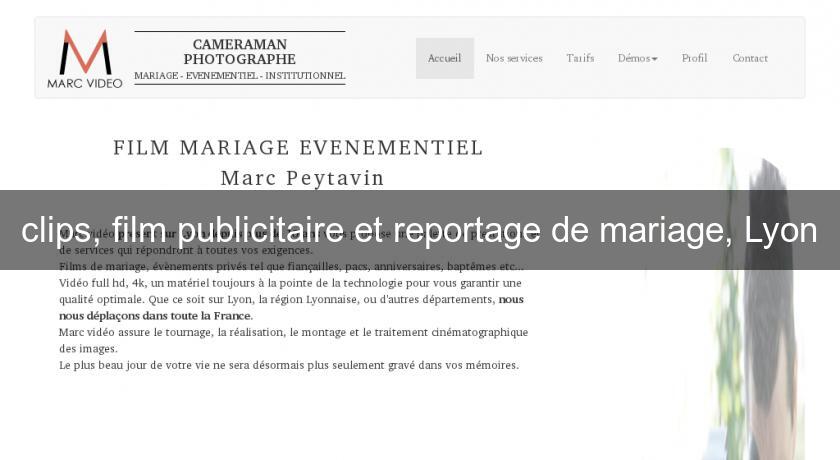 clips, film publicitaire et reportage de mariage, Lyon clips, film publicitaire et reportage de mariage, Lyon