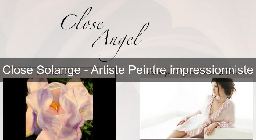 Close Solange - Artiste Peintre impressionniste