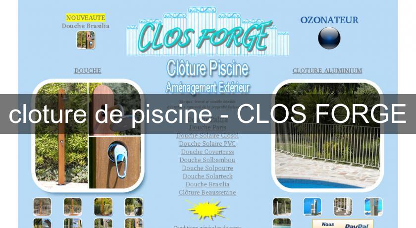 cloture de piscine - CLOS FORGE