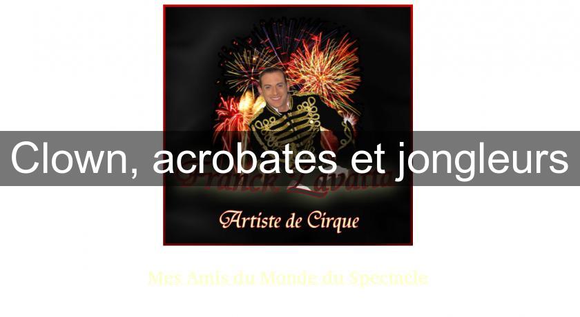 Clown, acrobates et jongleurs Clown, acrobates et jongleurs