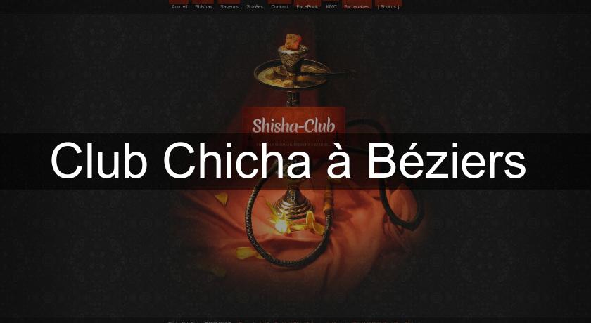Club Chicha à Béziers Club Chicha à Béziers