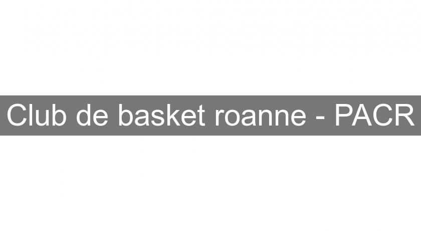 Club de basket roanne - PACR Club de basket roanne - PACR