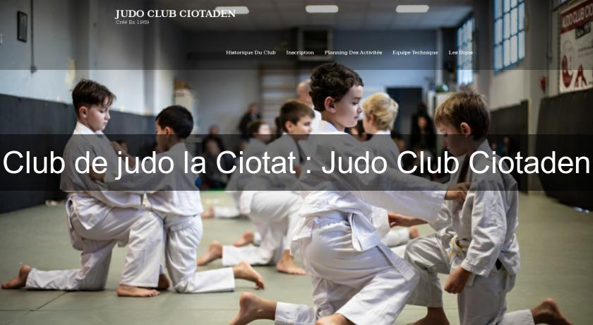 Club de judo la Ciotat : Judo Club Ciotaden