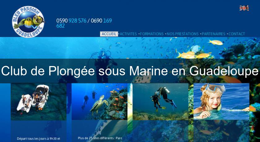 Club de Plongée sous Marine en Guadeloupe Club de Plongée sous Marine en Guadeloupe