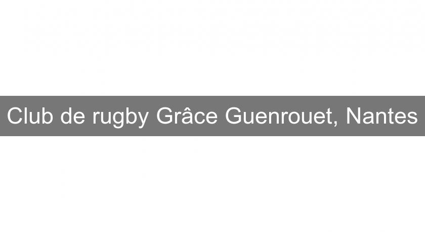 Club de rugby Grâce Guenrouet, Nantes