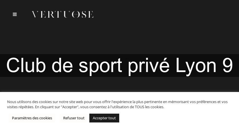 Club de sport privé Lyon 9