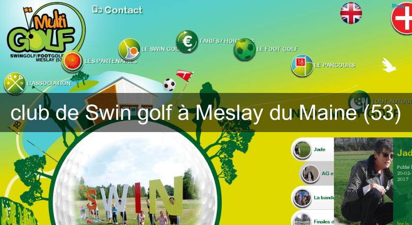 club de Swin golf à Meslay du Maine (53) club de Swin golf à Meslay du Maine (53)