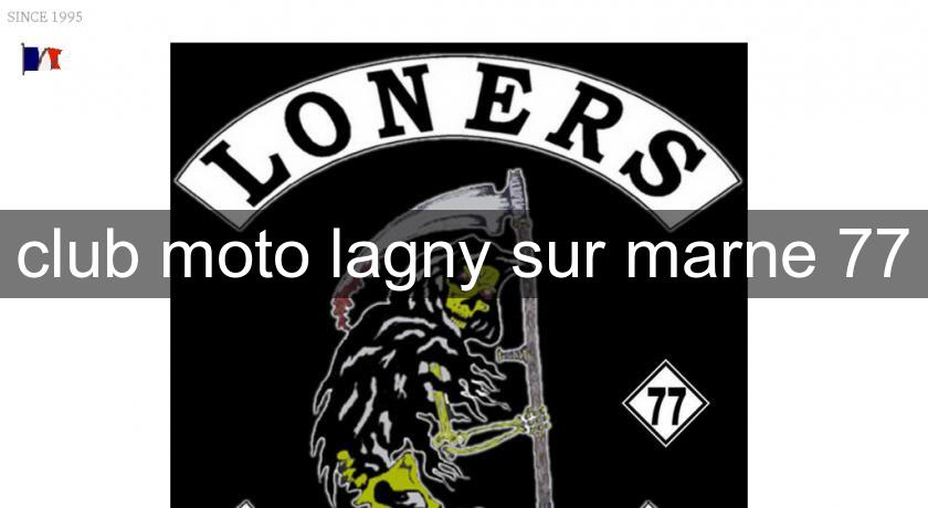 club moto lagny sur marne 77 club moto lagny sur marne 77