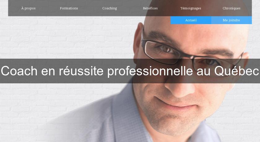 Coach en réussite professionnelle au Québec Coach en réussite professionnelle au Québec