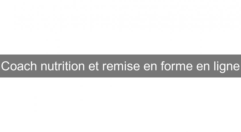 Coach nutrition et remise en forme en ligne