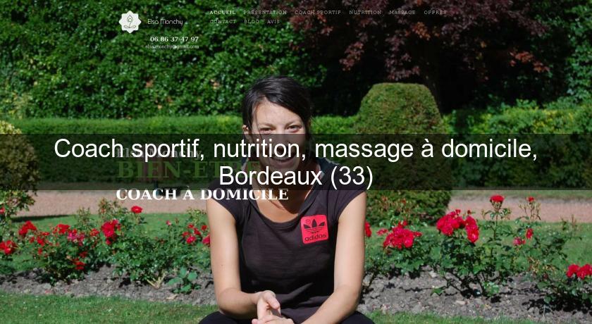 Coach sportif, nutrition, massage à domicile, Bordeaux (33) Coach sportif, nutrition, massage à domicile, Bordeaux (33)