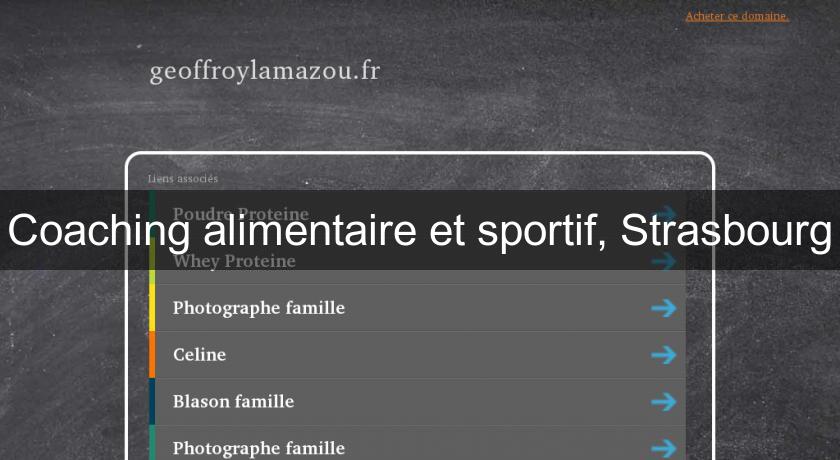 Coaching alimentaire et sportif, Strasbourg