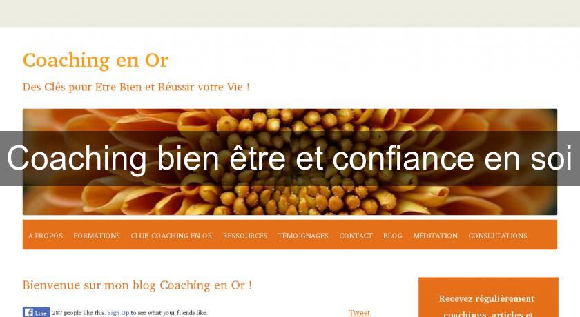Coaching bien être et confiance en soi Coaching bien être et confiance en soi