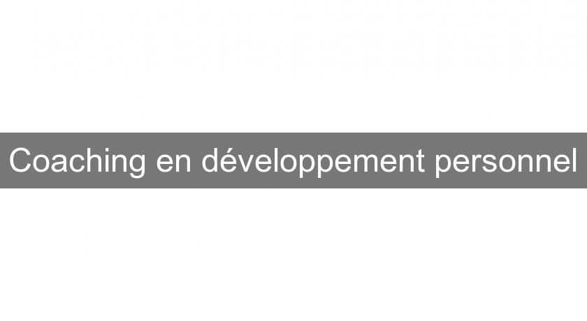 Coaching en développement personnel Coaching en développement personnel