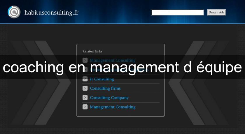 coaching en management d'équipe coaching en management d'équipe