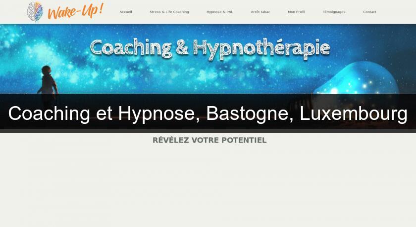 Coaching et Hypnose, Bastogne, Luxembourg Coaching et Hypnose, Bastogne, Luxembourg