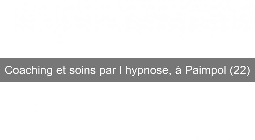 Coaching et soins par l'hypnose, à Paimpol (22)