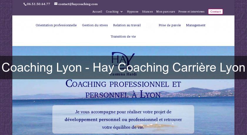Coaching Lyon - Hay Coaching Carrière Lyon Coaching Lyon - Hay Coaching Carrière Lyon
